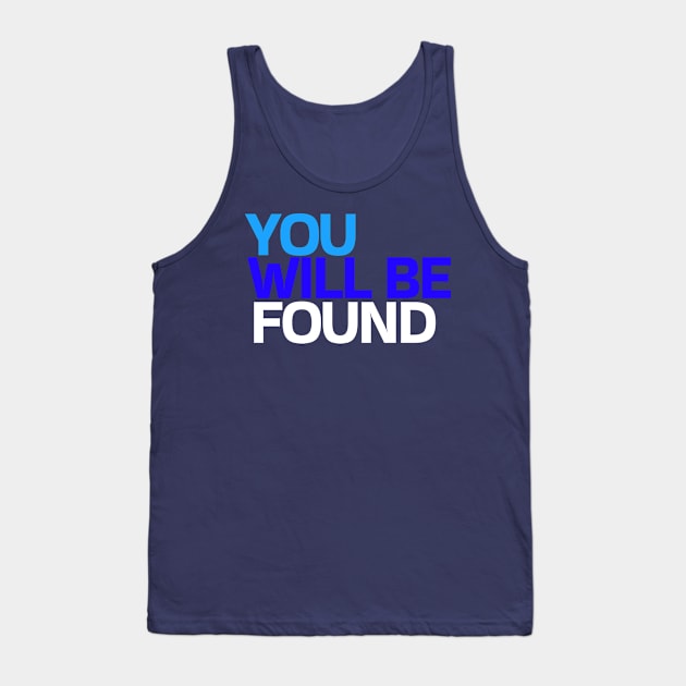 You Will Be Found Tank Top by On Pitch Performing Arts